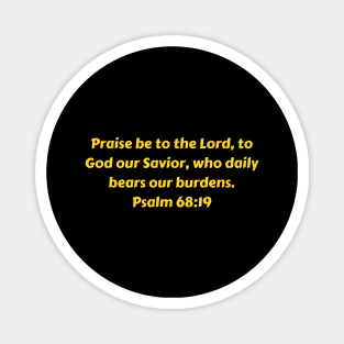 Bible Verse Psalm 68:19 Magnet